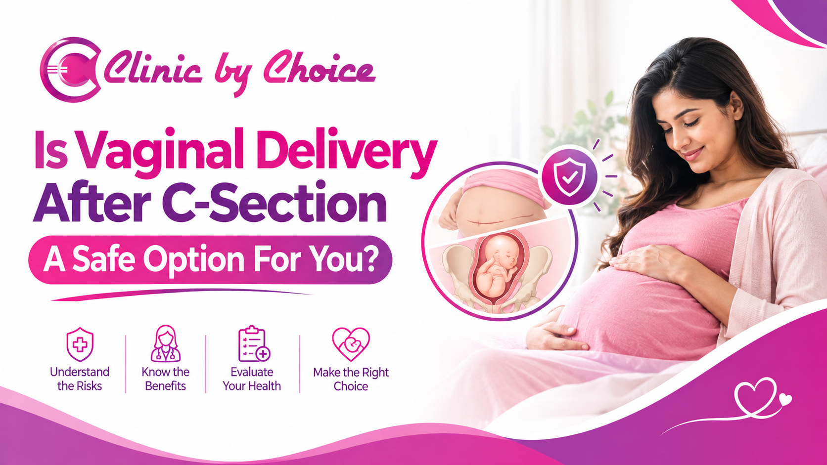 Is Vaginal Delivery After C-Section A Safe Option For You? 