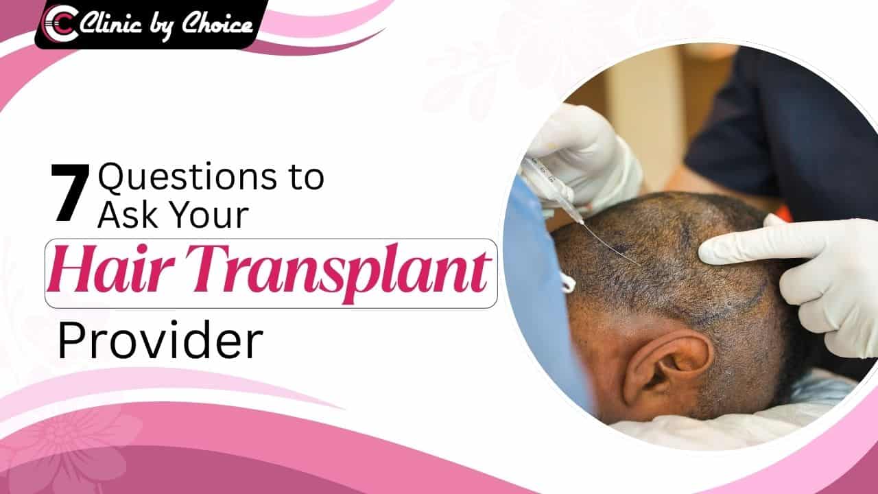 7 Questions to Ask Your Hair Transplant Provider