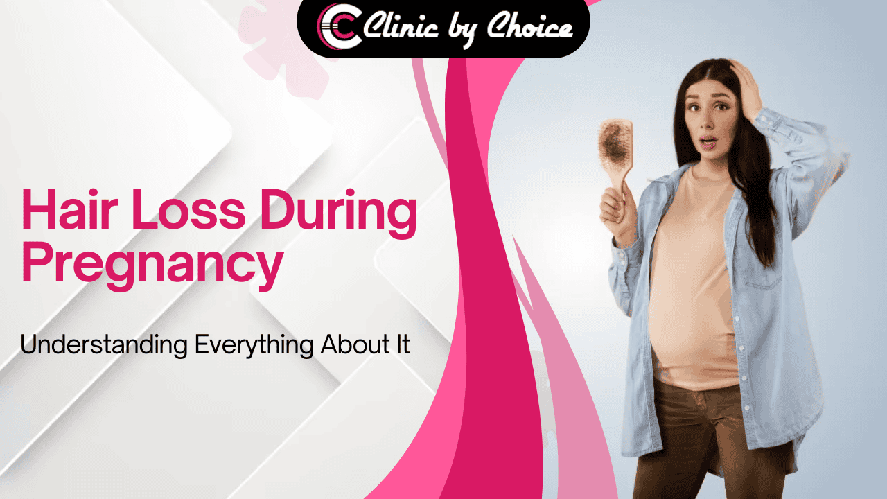 Hair Loss During Pregnancy: Understanding Everything About It