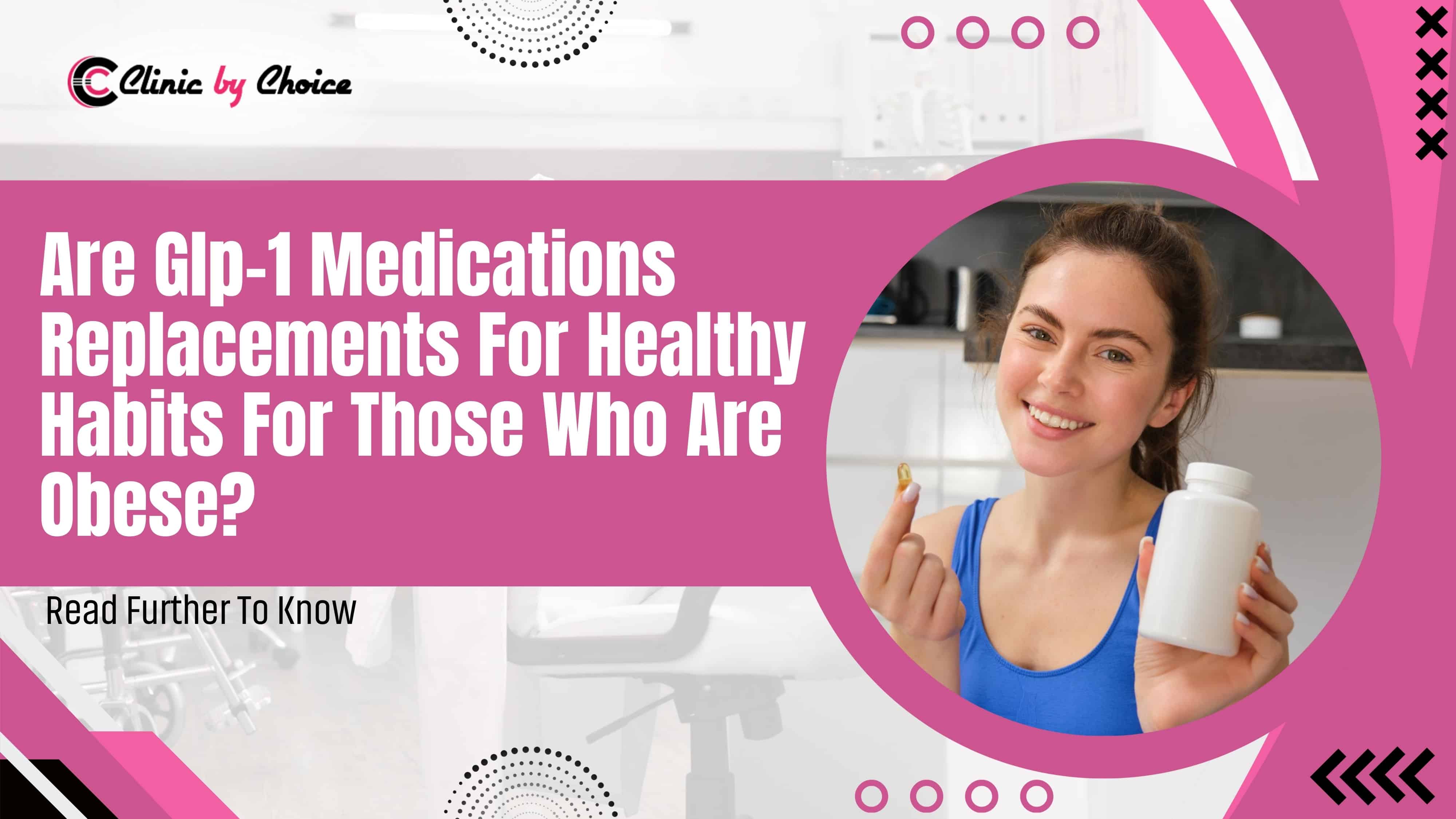 Are Glp-1 Medications Replacements For Healthy Habits For Those Who Are Obese? Read Further To Know